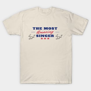 The Most Amazing Singer Vocalist Choir T-Shirt